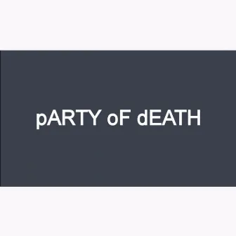 Party of Death by JJ