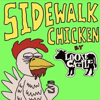 Sidewalk Chicken by Loose Cattle