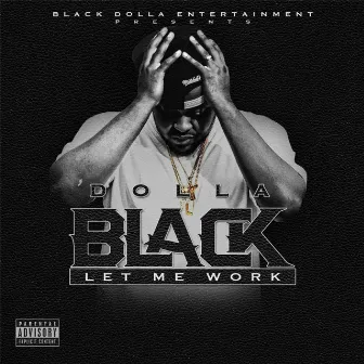 Let Me Work by Dolla Black