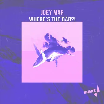 Where's The Bar?! by Joey Mar