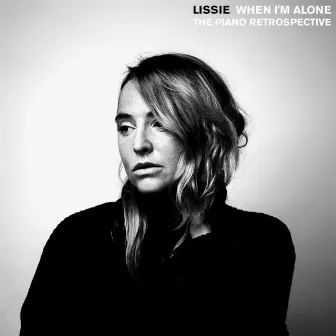 When I'm Alone: The Piano Retrospective by Lissie