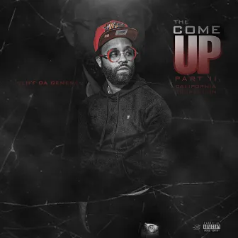 The Come up Part II: California Connection by Cliff Da General