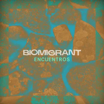 Encuentros by Biomigrant