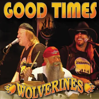 Good Times by Wolverines