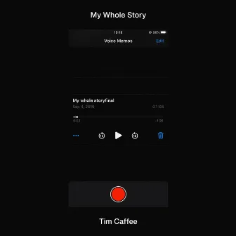 My Whole Story by Tim Caffee