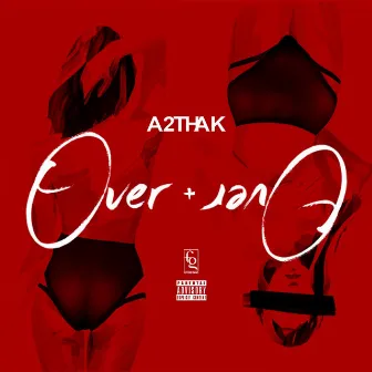 Over & Over by A2ThaK