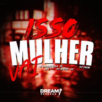 Isso Mulher Vai by Unknown Artist