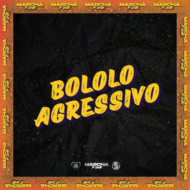 BOLOLO AGRESSIVO