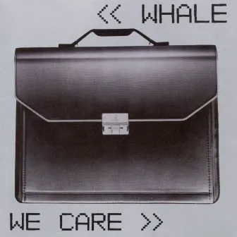 We Care by Whale