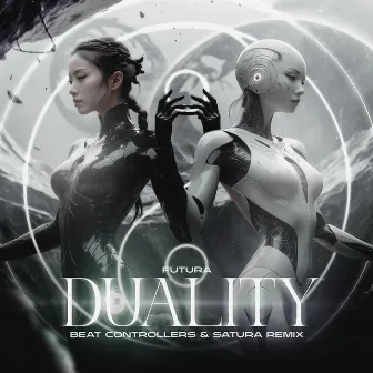 Duality (Beat Controllers & Satura Remix) by Futura