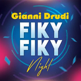 FIKY FIKY NIGHT by Gianni Drudi