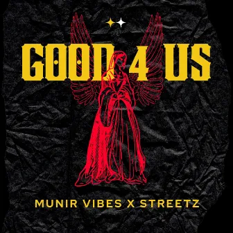 Good 4 Us by Munir Vibes