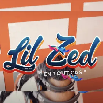 En tout cas by Lil Zed