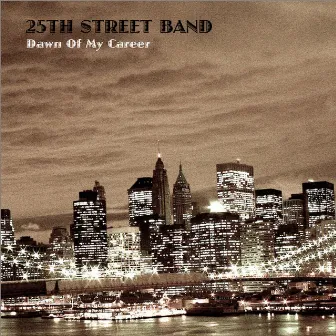 Dawn of My Career by 25th Street Band