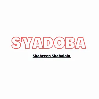 S'yadoba by Shabzeen Shabalala