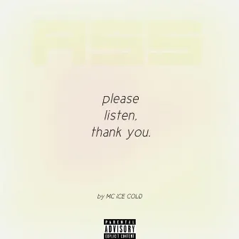 Please Listen Thank You. by MC ICE Cold