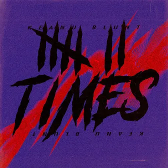 7 Times by Keanu Blunt