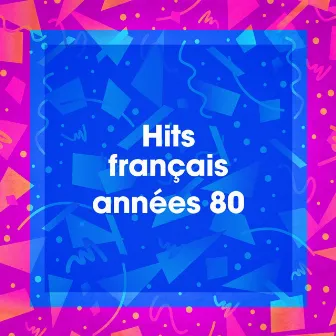 Hits français années 80 by Le meilleur des années 80