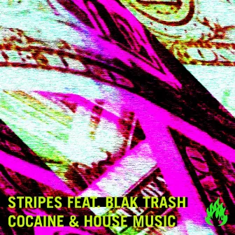 Cocaine & House Music by Blak Trash