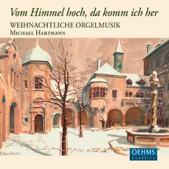 Vom Himmel hoch, da komm ich her by Michael Hartmann