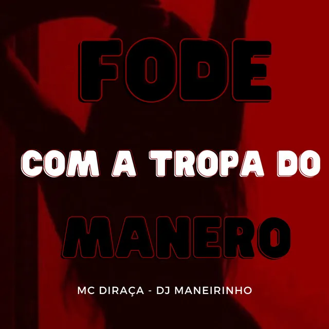 Fode Com a Tropa do Manero