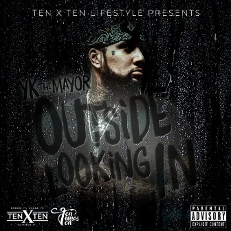 Outside Looking In by Yk the Mayor