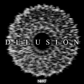 Delusion by NVRT