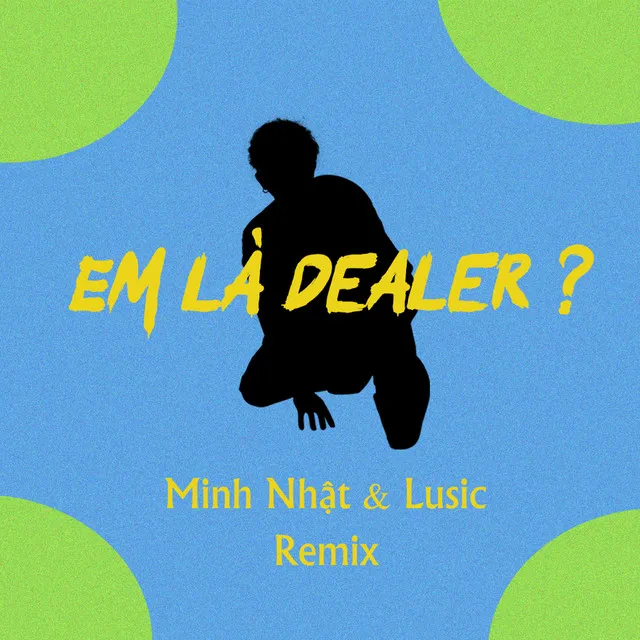 Em Là Dealer ? (feat. S.U.N) - Minh Nhật & Lusic Remix