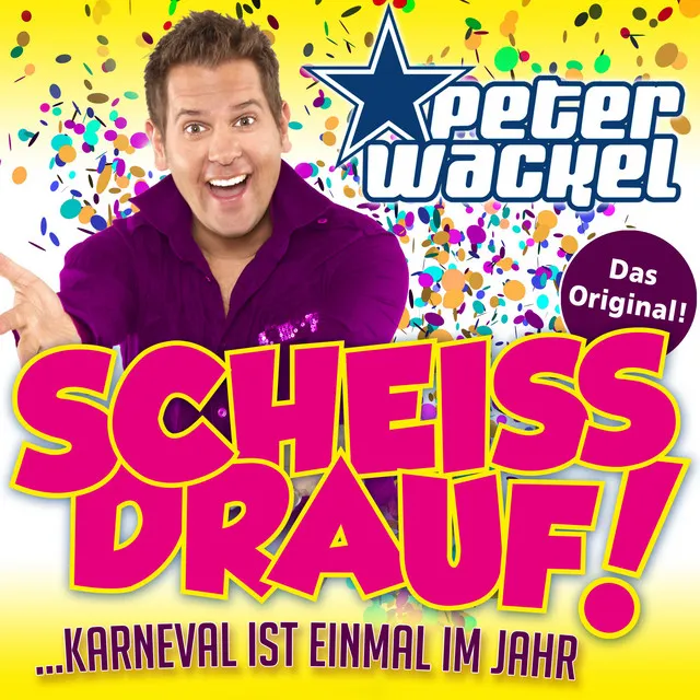 Scheiss drauf! (...Karneval ist einmal im Jahr)