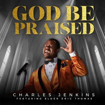 God Be Praised by Charles Jenkins