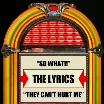 So What !! / They Can't Hurt Me by The Lyrics