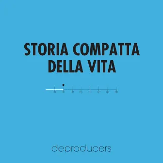 Storia compatta della vita by Deproducers