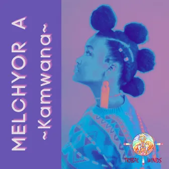 Kamwana (Melchyor A's Afro Touch Version) by Melchyor A