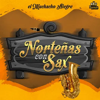 El Muchacho Alegre by Norteñas Con Sax