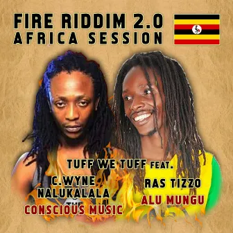 Fire Riddim 2.0 (Africa Session) by Tuff We Tuff