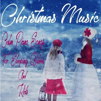 Christmas Music, Calm Piano Songs for Sleeping Babies and Kids by Ronja