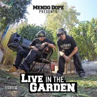 Live in the Garden by Mendo Dope