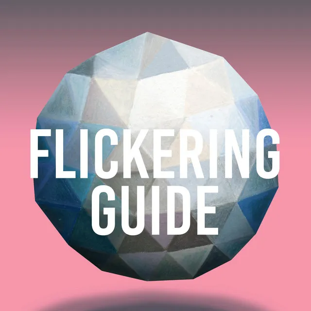 Flickering Guide