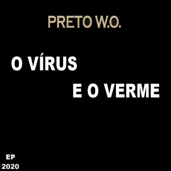 O Vírus e o Verme by Preto W.O.