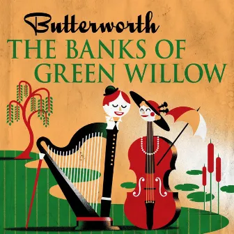 Butterworth: The Banks of Green Willow by George Butterworth