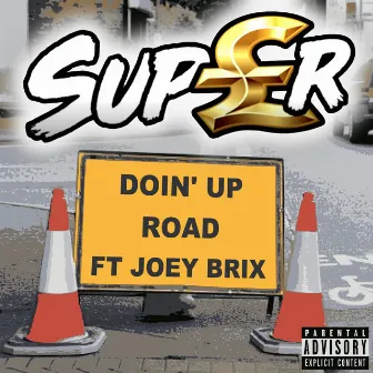 Doin' up road by SUP£R