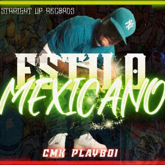 ESTILO MEXICANO by CMK PlayBoi