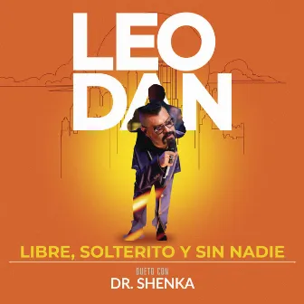 Libre, Solterito y Sin Nadie (En Vivo) by Dr. Shenka