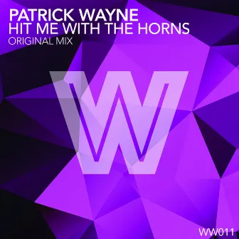 Hit Me With The Horns by Patrick Wayne