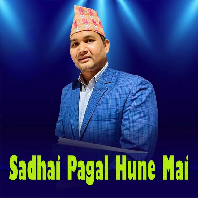 Sadhai Pagal Hune Mai