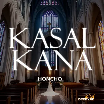 Kasal Kana by Honcho