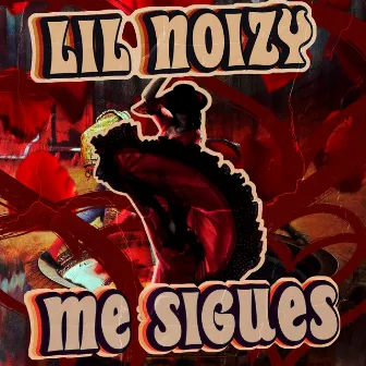 Me Sigues by Lil Noizy