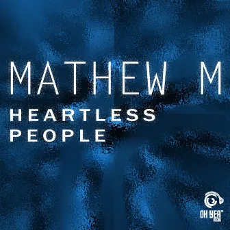 Heartless People by Mathew M