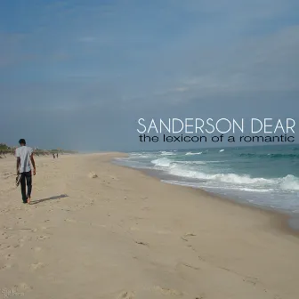 The Lexicon Of A Romantic by Sanderson Dear