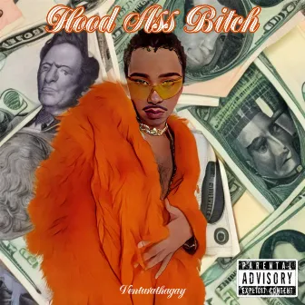 Hood Ass Bitch by Venturathagay